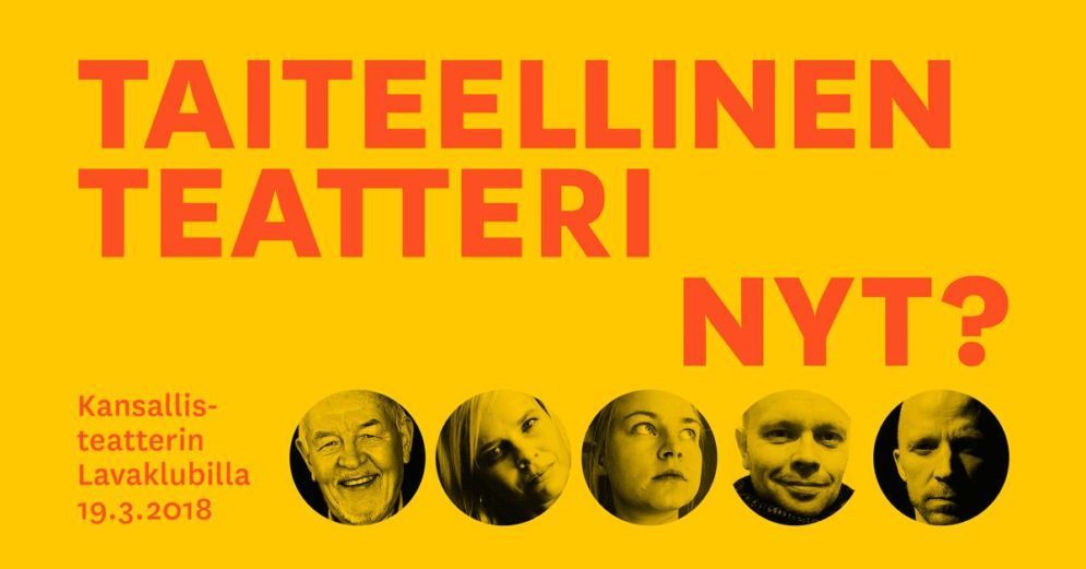 Kollaasi keskustelijoiden kasvokuvista ja otsikko: Taiteellinen teatteri NYT!